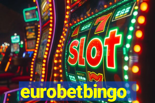 eurobetbingo