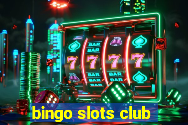 bingo slots club