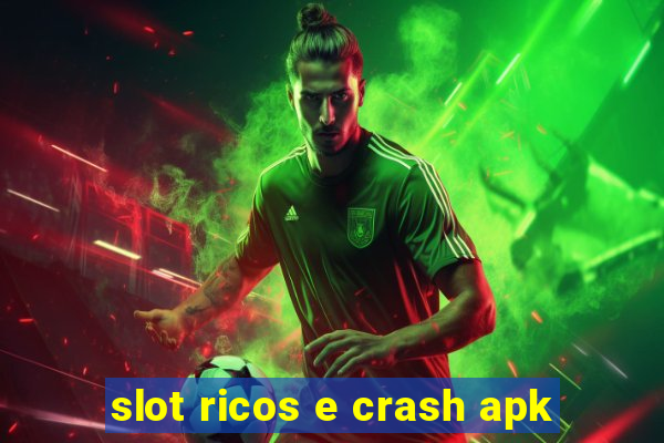 slot ricos e crash apk