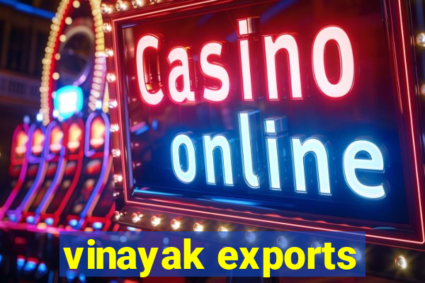 vinayak exports