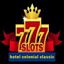 hotel colonial classic