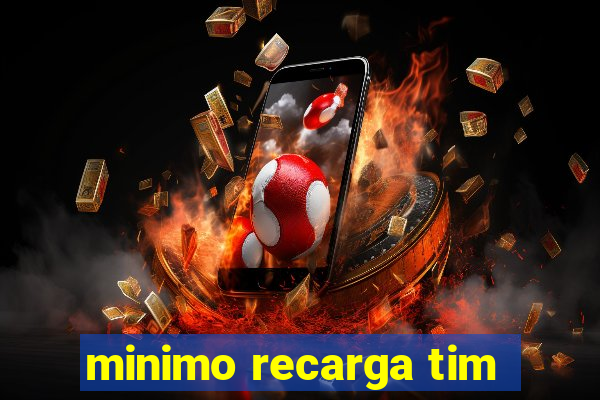 minimo recarga tim