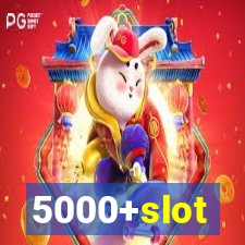 5000+slot