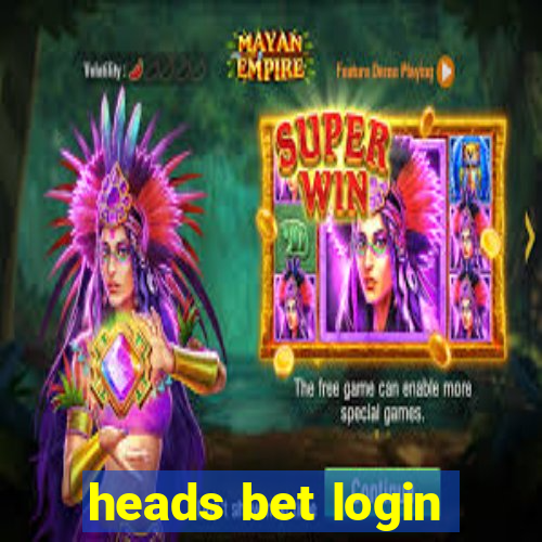 heads bet login