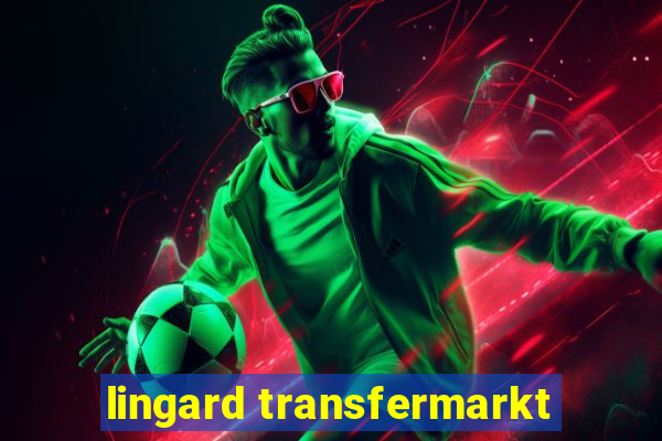 lingard transfermarkt