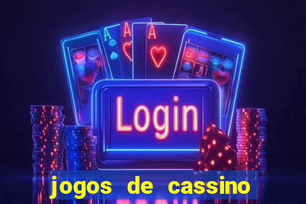 jogos de cassino que dao bonus no cadastro