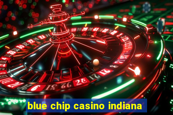 blue chip casino indiana