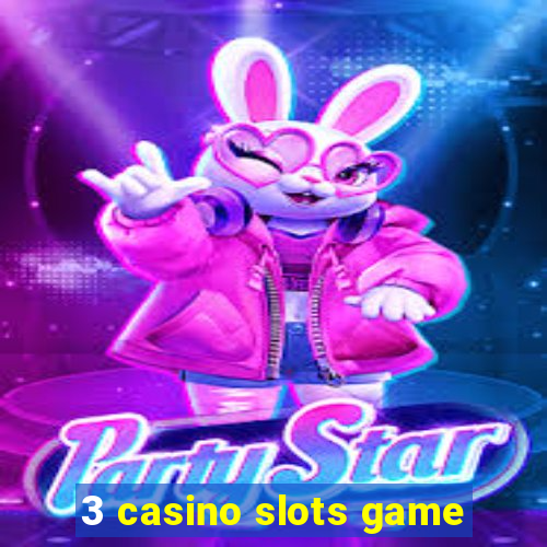 3 casino slots game