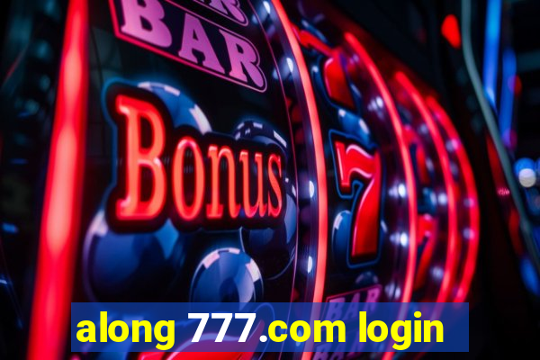 along 777.com login