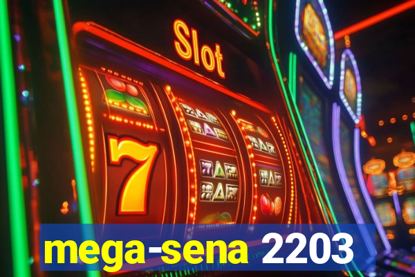 mega-sena 2203