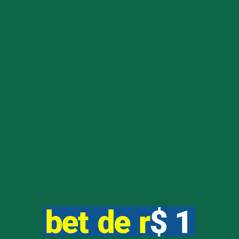 bet de r$ 1