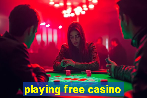 playing free casino