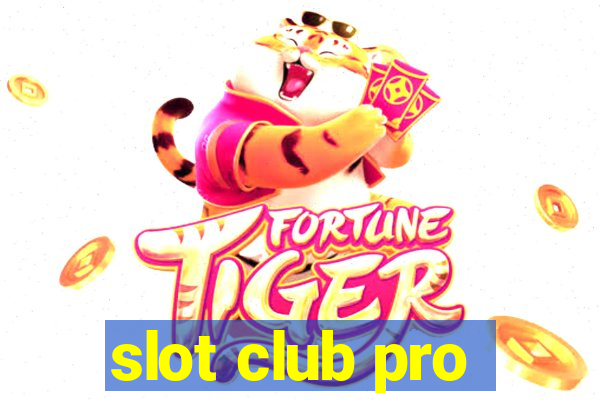 slot club pro