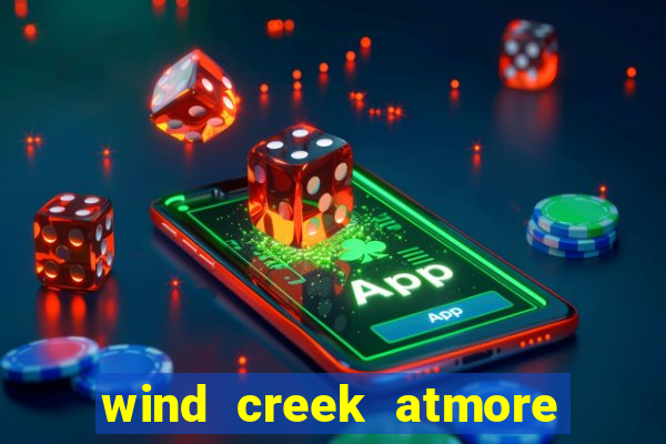 wind creek atmore alabama casino