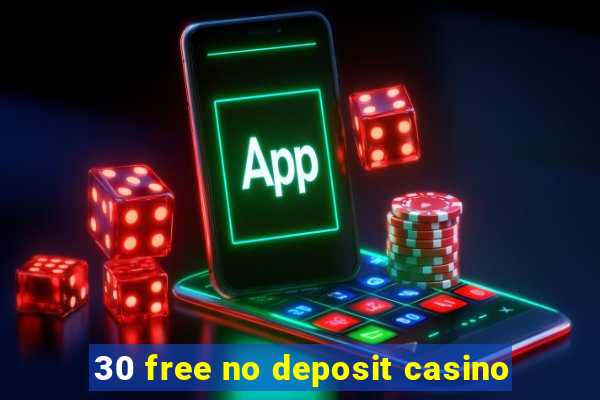 30 free no deposit casino