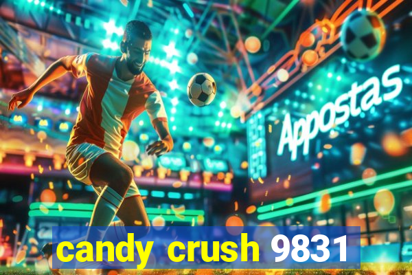 candy crush 9831