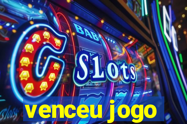 venceu jogo