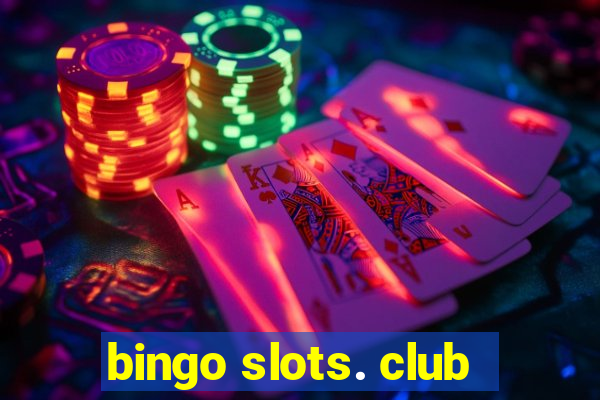 bingo slots. club