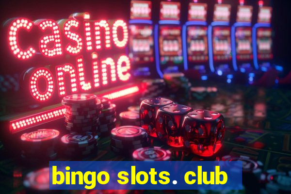 bingo slots. club