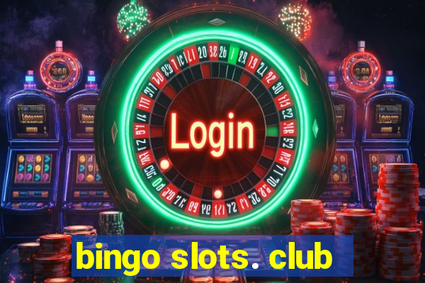 bingo slots. club