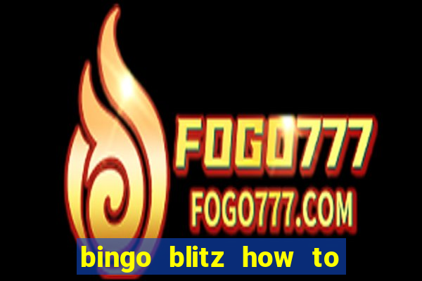 bingo blitz how to level up fast