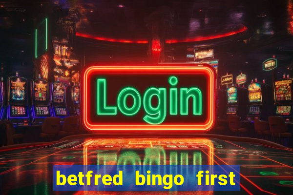 betfred bingo first deposit bonus