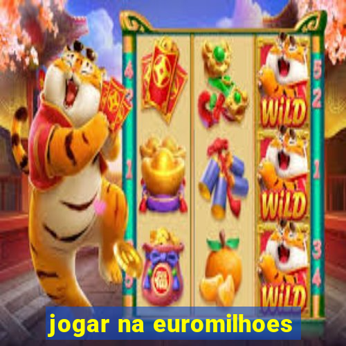 jogar na euromilhoes