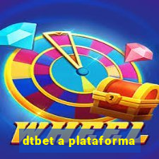 dtbet a plataforma