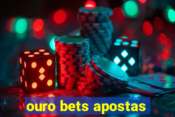 ouro bets apostas