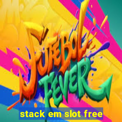 stack em slot free