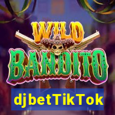 djbetTikTok