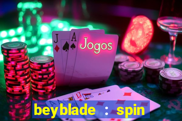 beyblade : spin blade 3