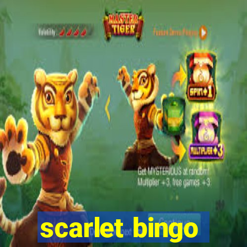 scarlet bingo