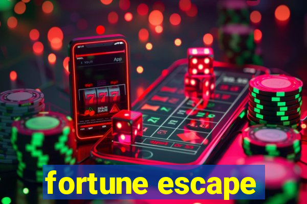 fortune escape