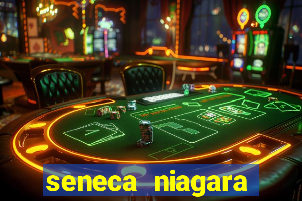 seneca niagara casino ny