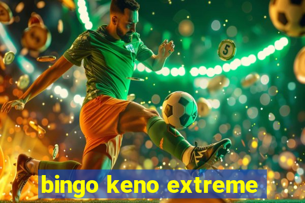 bingo keno extreme