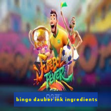 bingo dauber ink ingredients