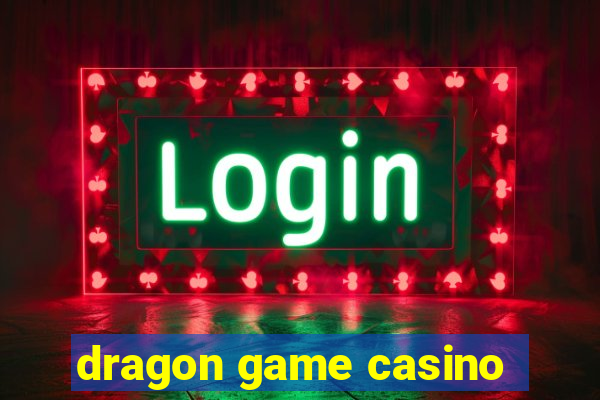 dragon game casino