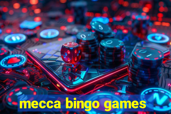 mecca bingo games