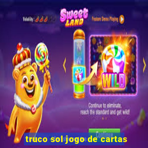 truco sol jogo de cartas