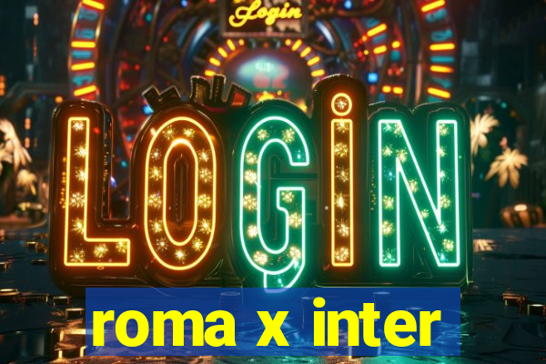 roma x inter