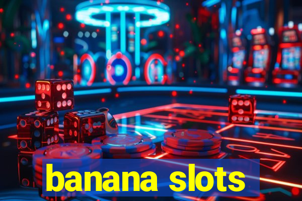 banana slots