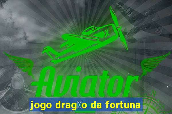 jogo drag茫o da fortuna