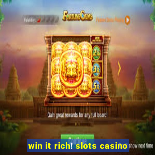 win it rich! slots casino