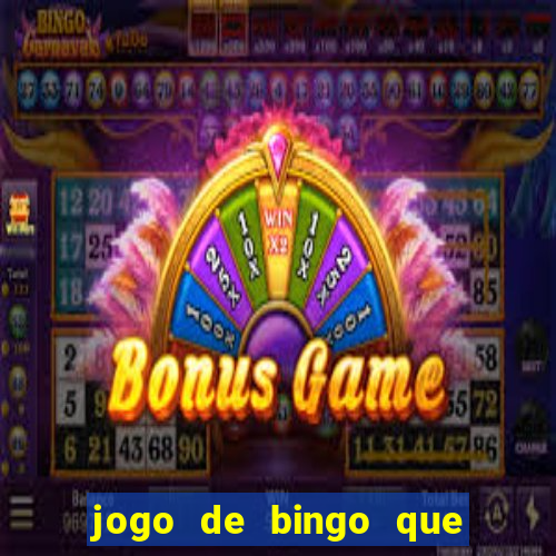 jogo de bingo que ganha dinheiro de verdade