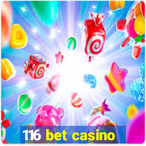 116 bet casino