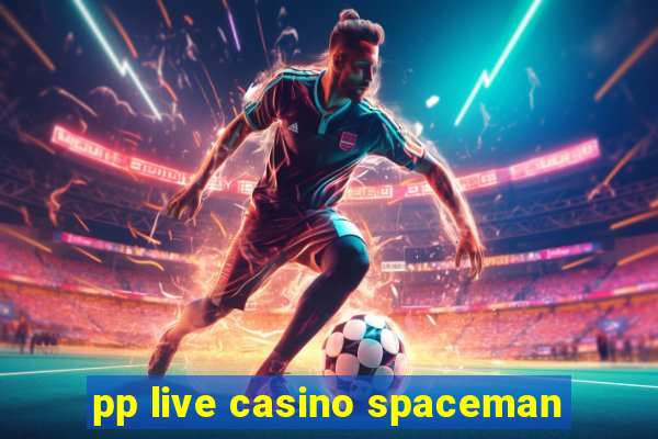 pp live casino spaceman