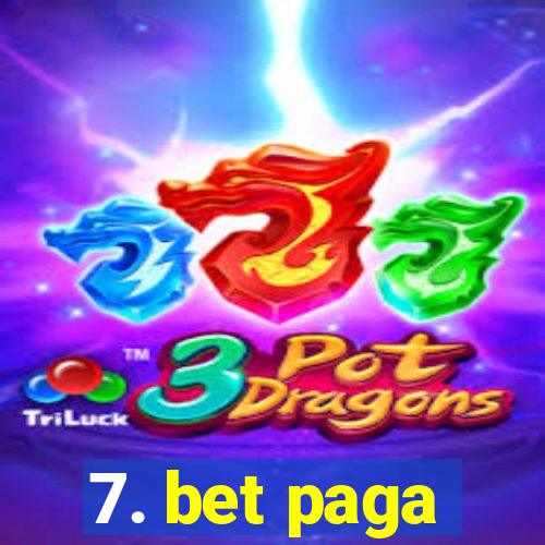 7. bet paga