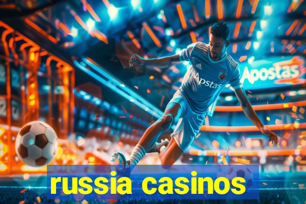 russia casinos