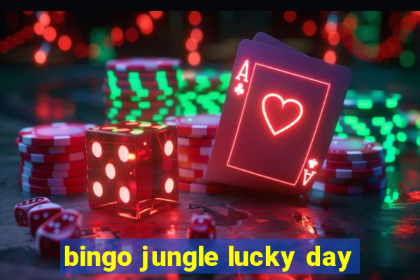 bingo jungle lucky day